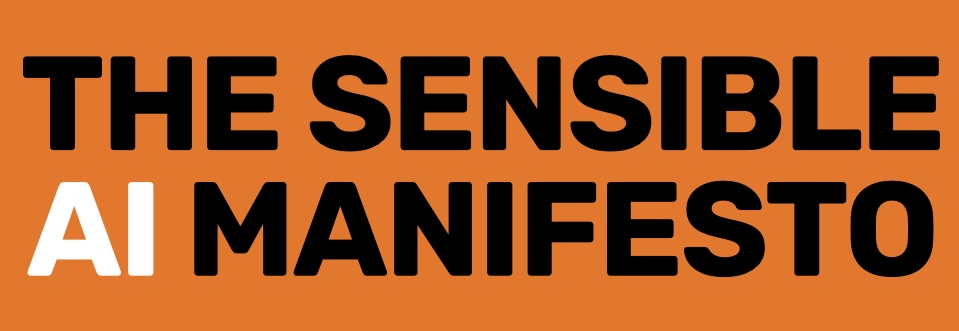 The Sensible AI Manifesto